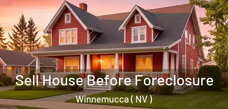 Sell House Before Foreclosure Winnemucca ( NV )