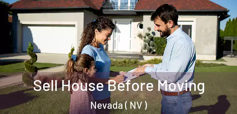Sell House Before Moving Nevada ( NV )