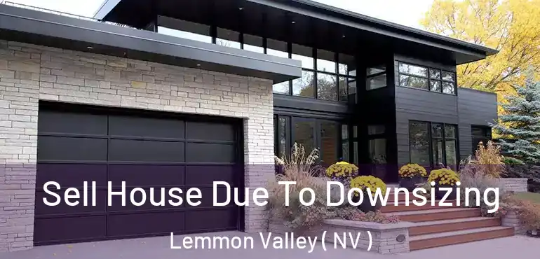 Sell House Due To Downsizing Lemmon Valley ( NV )