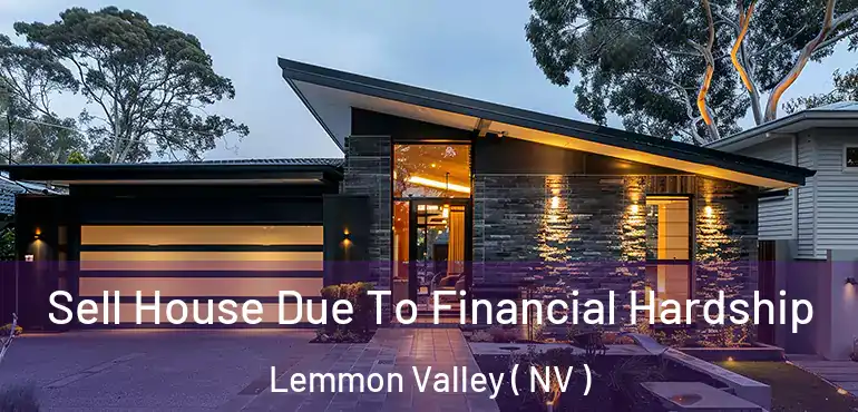 Sell House Due To Financial Hardship Lemmon Valley ( NV )