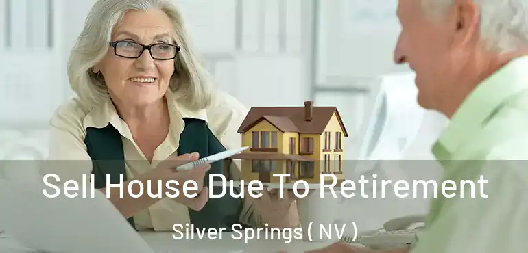 Sell House Due To Retirement Silver Springs ( NV )
