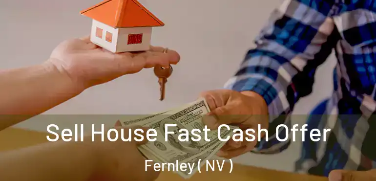 Sell House Fast Cash Offer Fernley ( NV )