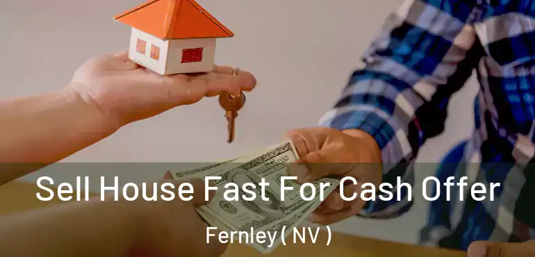 Sell House Fast For Cash Offer Fernley ( NV )