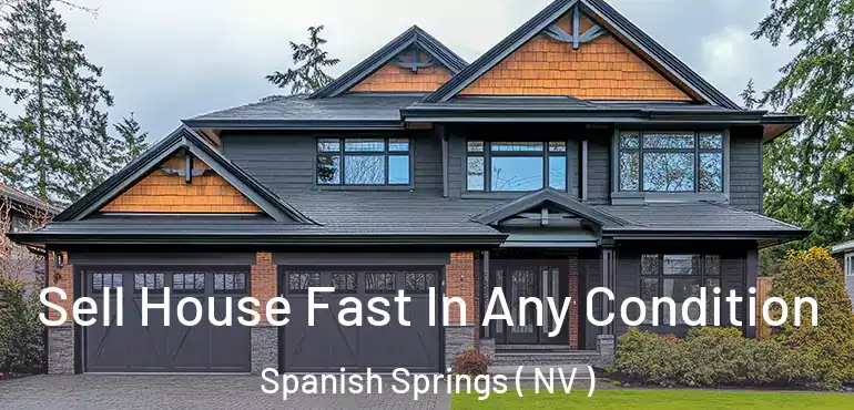 Sell House Fast In Any Condition Spanish Springs ( NV )