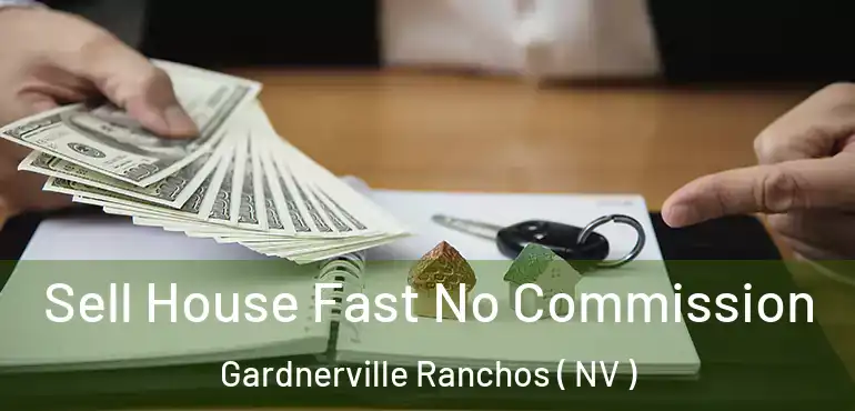 Sell House Fast No Commission Gardnerville Ranchos ( NV )