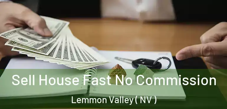 Sell House Fast No Commission Lemmon Valley ( NV )