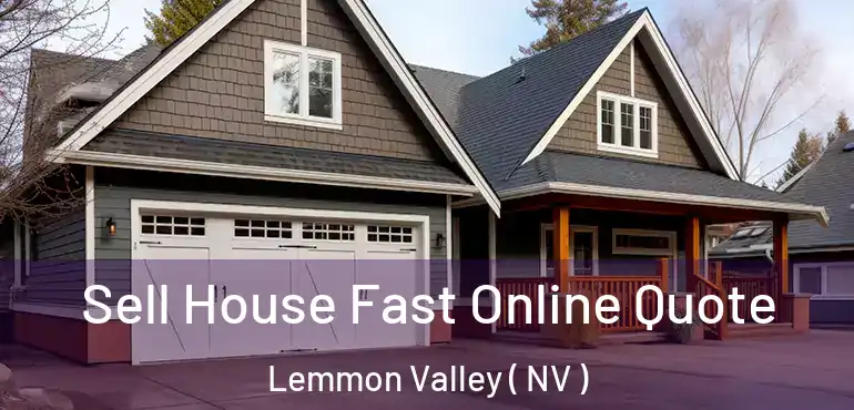 Sell House Fast Online Quote Lemmon Valley ( NV )