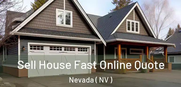  Sell House Fast Online Quote Nevada ( NV )