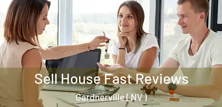 Sell House Fast Reviews Gardnerville ( NV )