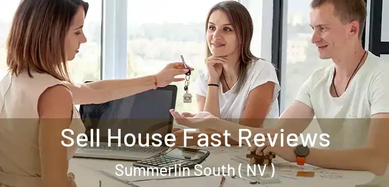 Sell House Fast Reviews Summerlin South ( NV )