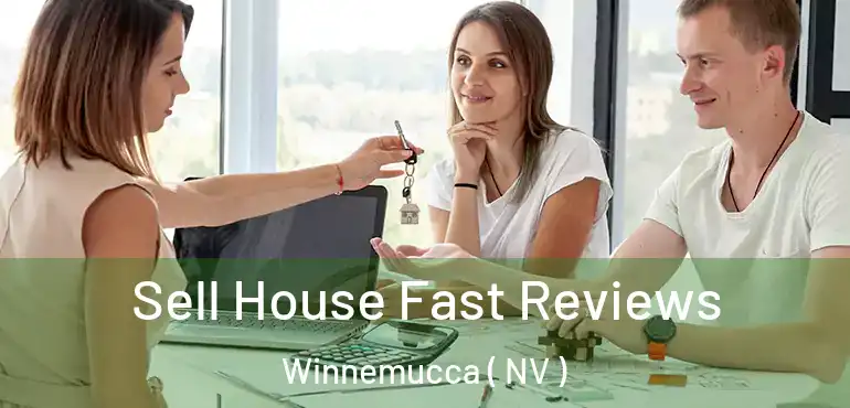 Sell House Fast Reviews Winnemucca ( NV )