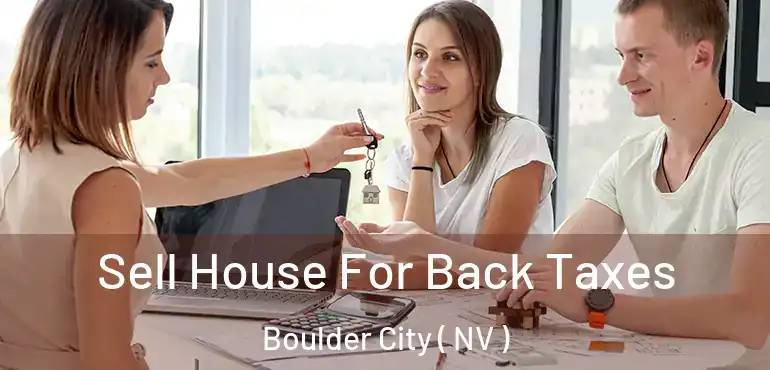 Sell House For Back Taxes Boulder City ( NV )