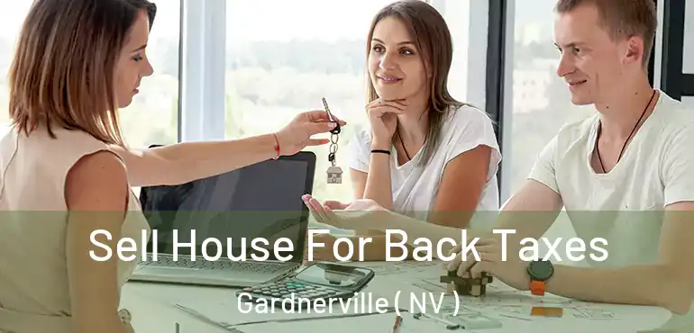 Sell House For Back Taxes Gardnerville ( NV )