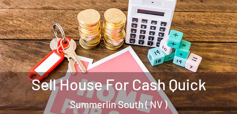 Sell House For Cash Quick Summerlin South ( NV )