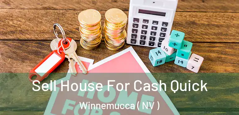 Sell House For Cash Quick Winnemucca ( NV )