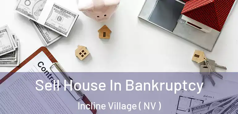 Sell House In Bankruptcy Incline Village ( NV )