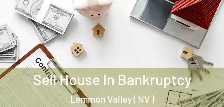Sell House In Bankruptcy Lemmon Valley ( NV )