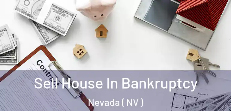 Sell House In Bankruptcy Nevada ( NV )