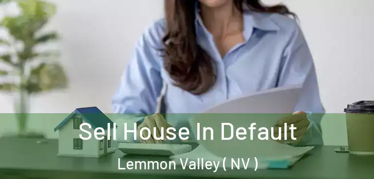 Sell House In Default Lemmon Valley ( NV )