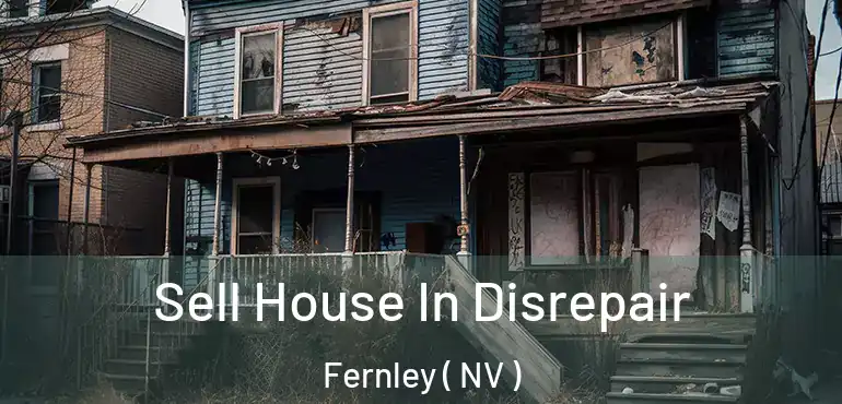  Sell House In Disrepair Fernley ( NV )