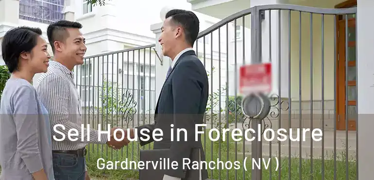 Sell House in Foreclosure Gardnerville Ranchos ( NV )