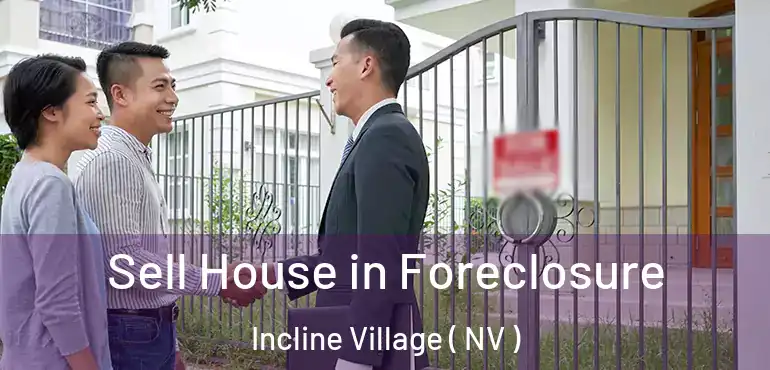 Sell House in Foreclosure Incline Village ( NV )