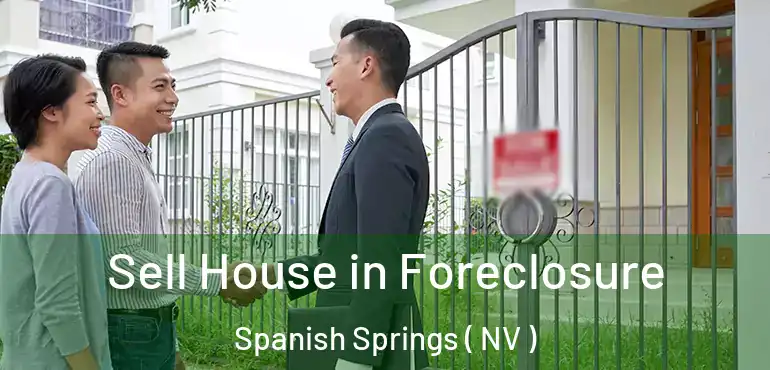 Sell House in Foreclosure Spanish Springs ( NV )