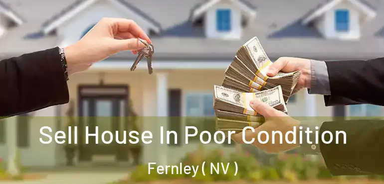 Sell House In Poor Condition Fernley ( NV )