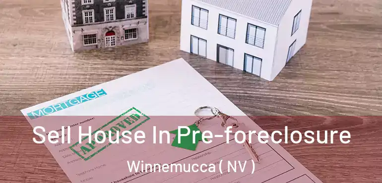 Sell House In Pre-foreclosure Winnemucca ( NV )