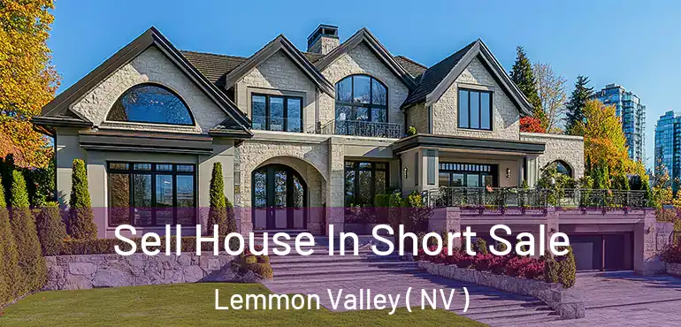 Sell House In Short Sale Lemmon Valley ( NV )