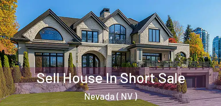 Sell House In Short Sale Nevada ( NV )