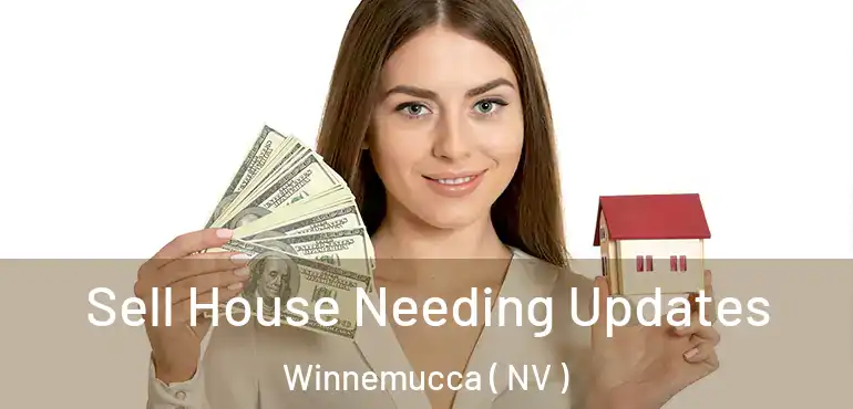 Sell House Needing Updates Winnemucca ( NV )