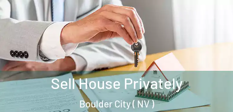 Sell House Privately Boulder City ( NV )