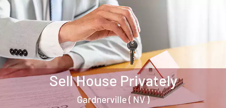 Sell House Privately Gardnerville ( NV )