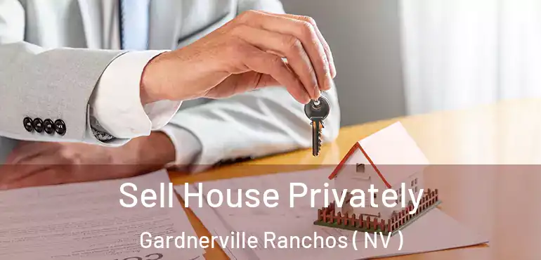 Sell House Privately Gardnerville Ranchos ( NV )