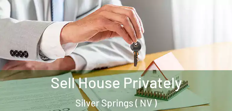 Sell House Privately Silver Springs ( NV )
