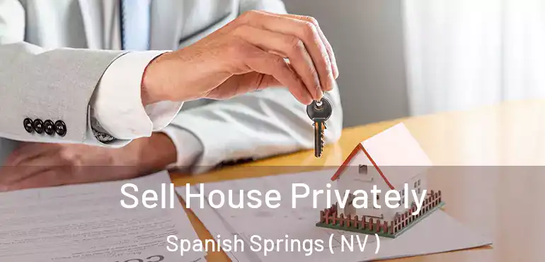 Sell House Privately Spanish Springs ( NV )