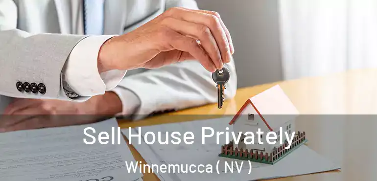 Sell House Privately Winnemucca ( NV )