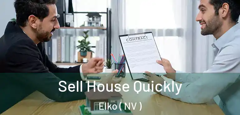 Sell House Quickly Elko ( NV )