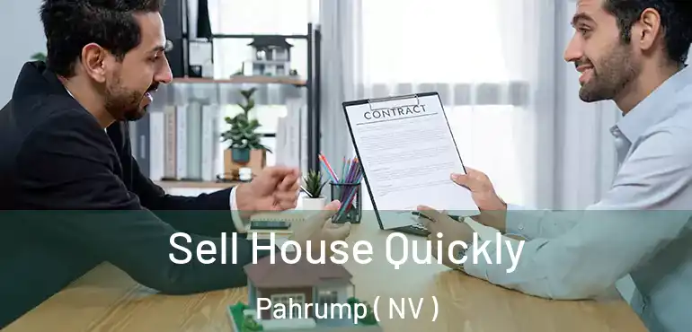 Sell House Quickly Pahrump ( NV )
