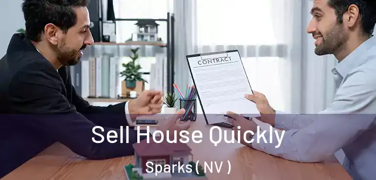 Sell House Quickly Sparks ( NV )