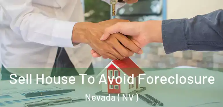 Sell House To Avoid Foreclosure Nevada ( NV )