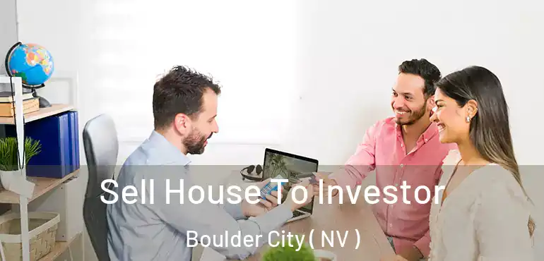  Sell House To Investor Boulder City ( NV )