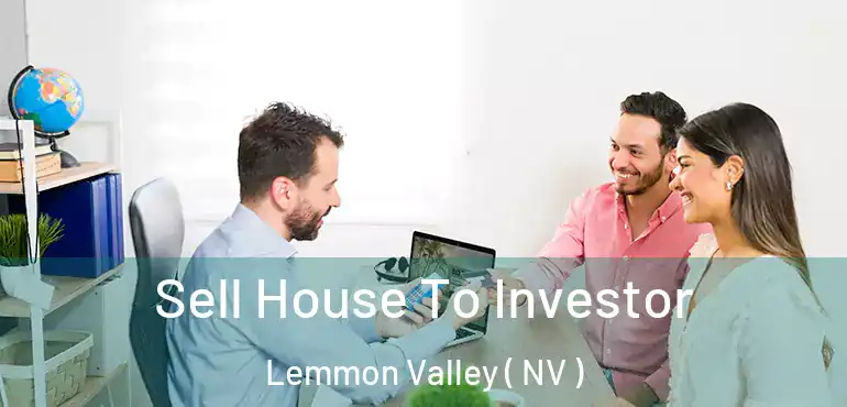 Sell House To Investor Lemmon Valley ( NV )