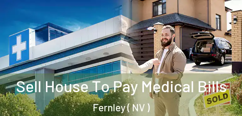 Sell House To Pay Medical Bills Fernley ( NV )