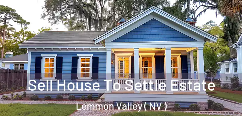 Sell House To Settle Estate Lemmon Valley ( NV )