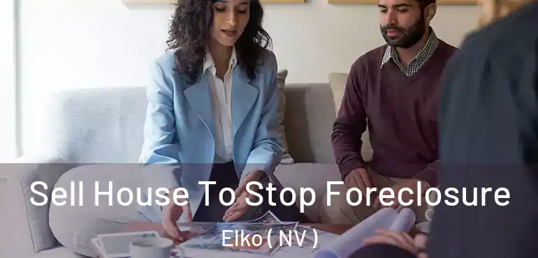 Sell House To Stop Foreclosure Elko ( NV )
