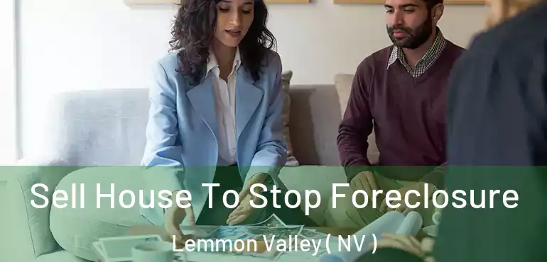 Sell House To Stop Foreclosure Lemmon Valley ( NV )