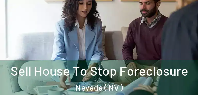 Sell House To Stop Foreclosure Nevada ( NV )