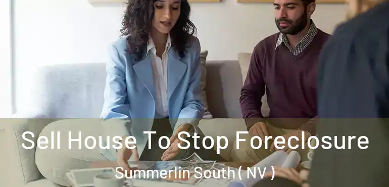Sell House To Stop Foreclosure Summerlin South ( NV )